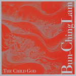 Lam Bun-Ching: The Child God